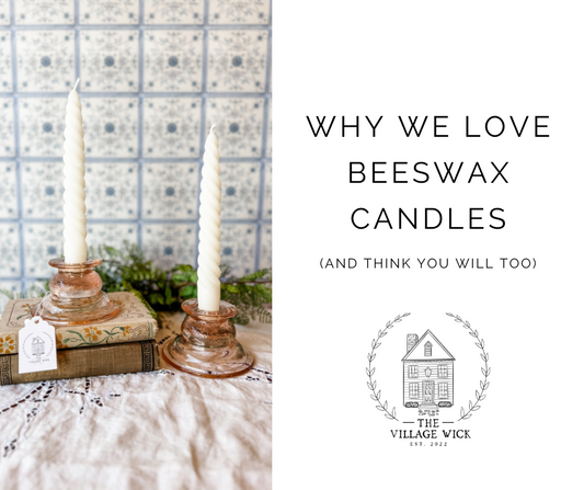 Why We Love Beeswax Candles (and Think You Will Too)